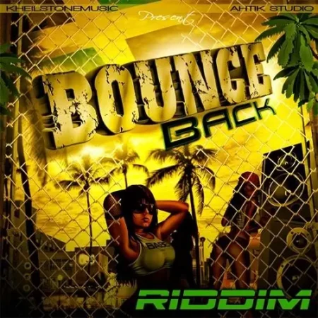 Bounce Back Riddim - Ahtik Studio / Kheil Stone Music