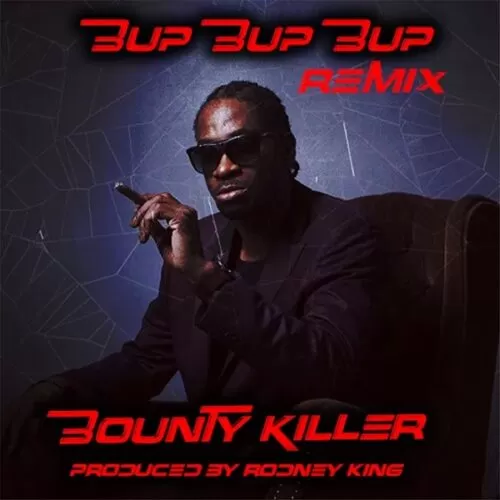bounty killer - bup bup bup (remix)