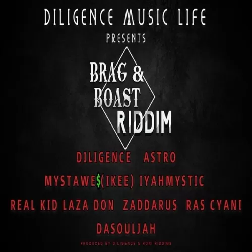 brag & boast riddim - diligence music life