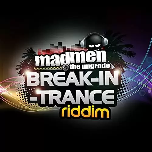 break in trance riddim - madmen production