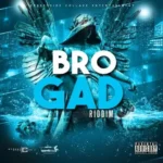 Bro Gad Riddim – Streetside Collage Entertainment