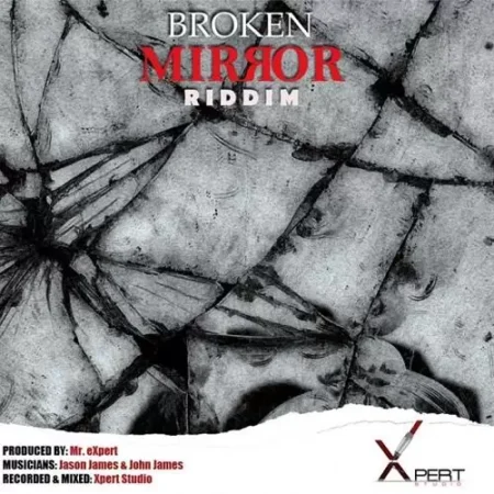 Broken Mirror Riddim – Xpert Studios broken mirror riddim - xpert studios