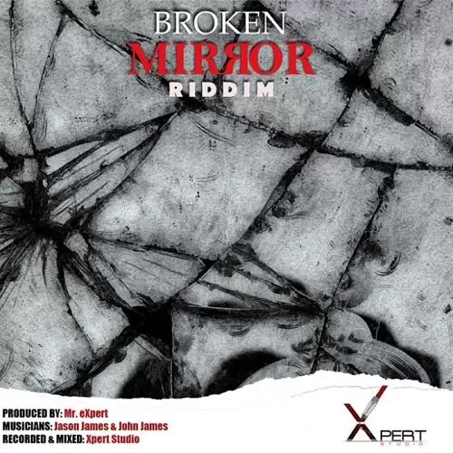 broken mirror riddim - xpert studios