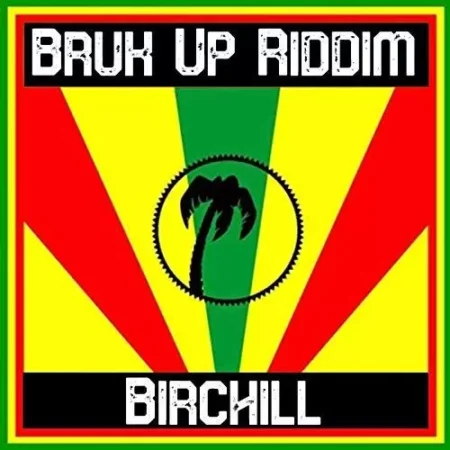 bruk up riddim part 1 - birchill records