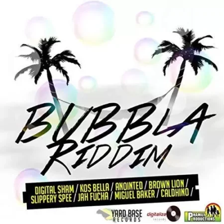 Bubbla Riddim – Yard Base Records bubbla riddim - yard base records