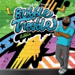 Bubble Trouble Riddim (2019) – Daddy Bubbles Production