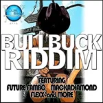 Bull Buck Riddim – Blue Sky Productions
