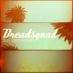 Bun Dem Riddim – Dreadsquad