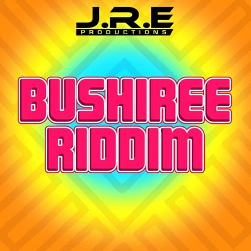 bushiree riddim - jre productions and rough headz