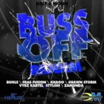 Buss Off Riddim – Half Moon Records