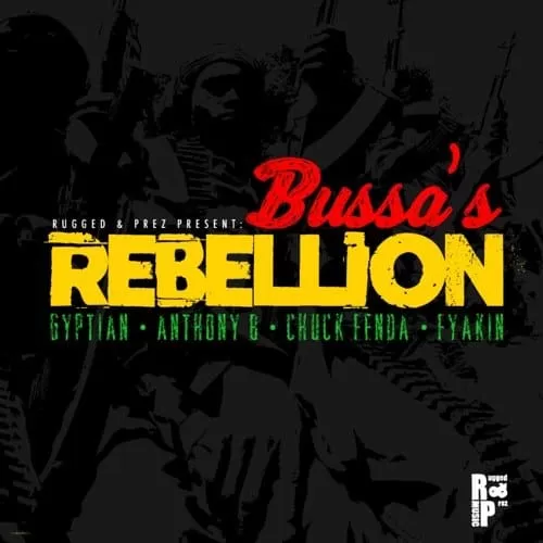 bussa’s rebellion riddim - rugged and prez