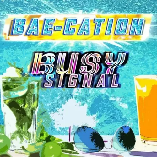 busy signal - bae-cation