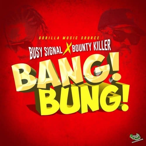Busy Signal Bounty Killer Bang Bung