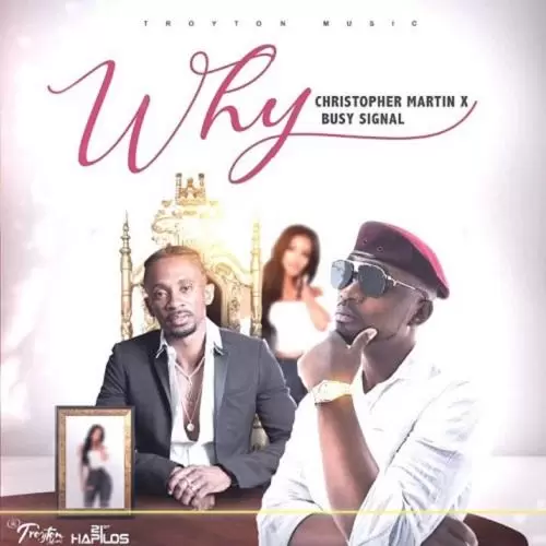 busy-signal-christopher-martin-why