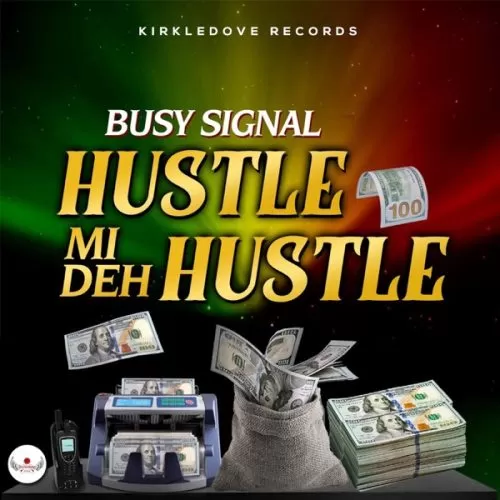 busy signal - hustle mi deh hustle