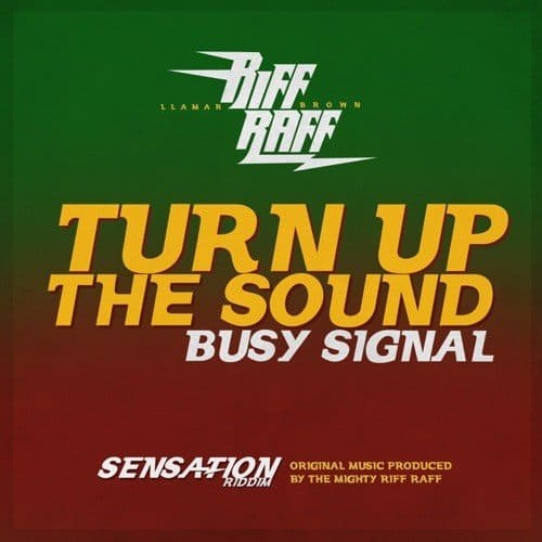 busy signal, llamar “riff raff” brown - turn up the sound