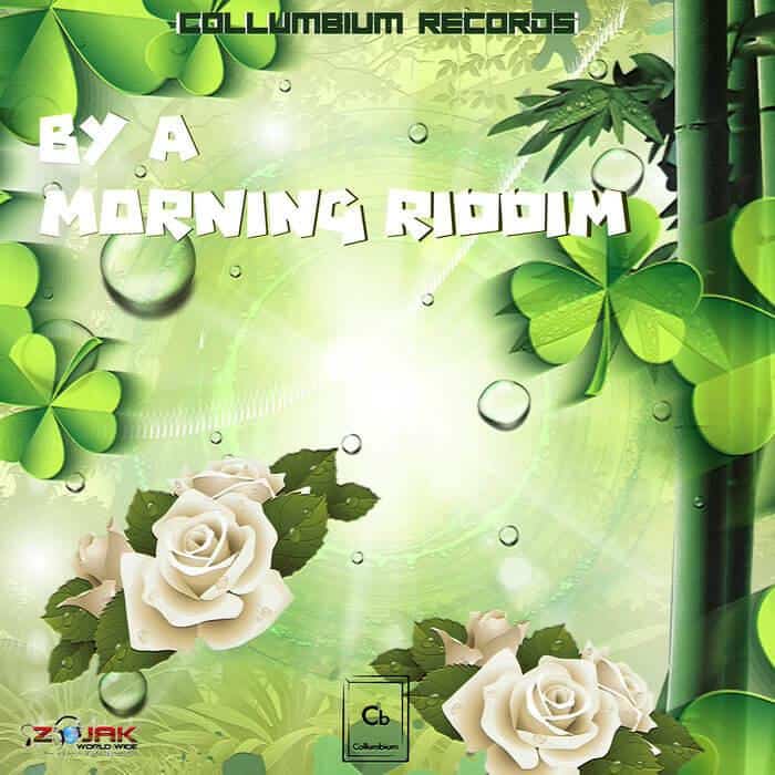 by a morning riddim - collumbium records