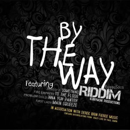 by the way riddim - kubiyashi productions