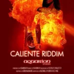 Caliente Riddim (2019) – Aquarion Studios