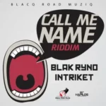 Call Me Name Riddim – Blacq Road Muziq