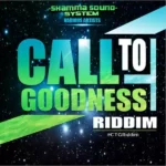 Call To Goodness Riddim – Shamma Sound System
