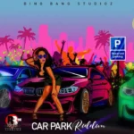 Car Park Riddim – Bing Bang Studioz