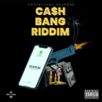 Cash Bang Riddim – Shotbysaku Recordz