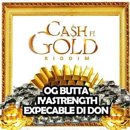 Cash Fi Gold Riddim – Loyal Link cash fi gold riddim - loyal link
