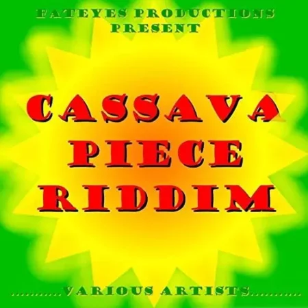 Cassava Piece Riddim – Fateyes Productions cassava piece riddim - fateyes productions