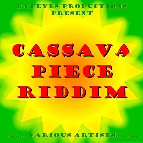 cassava piece riddim - fateyes productions