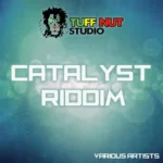 Catalyst Riddim – Tuff Nut Studio