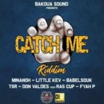 Catch Me Riddim (2021) – Bakoua Sound