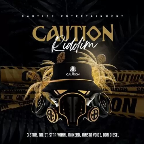caution riddim -  caution entertainment