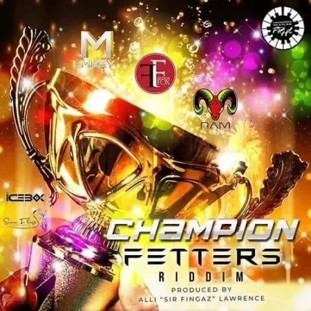 Champion Fetters Riddim – Alli “Sir Fingaz” Lawrence champion fetters riddim - alli “sir fingaz” lawrence