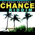 Chance Riddim – DJ Frost