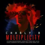 Charly B – Multiplicity Album