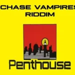 Chase Vampire Riddim (1991) – Penthouse Records