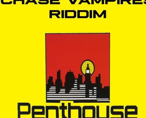 Chase Vampire Riddim Penthouse Records