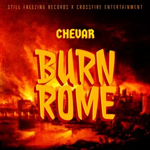 chevar - burn rome