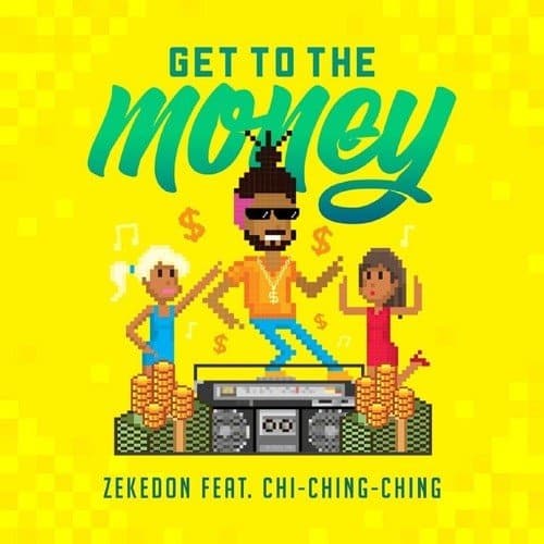 Chi Ching Ching Zekedon Get To The Money
