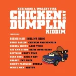 Chicken And Dumplin Riddim – Walshy Fire