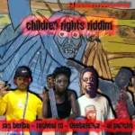 Children Rights Riddim – Ras Beriba