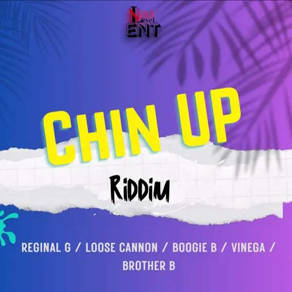 Chin Up Riddim - Next Level Entertainment