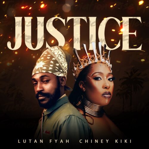 chiney kiki ft. lutan fyah - justice