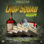 Chop Squad Riddim – Yard Style Entertainment