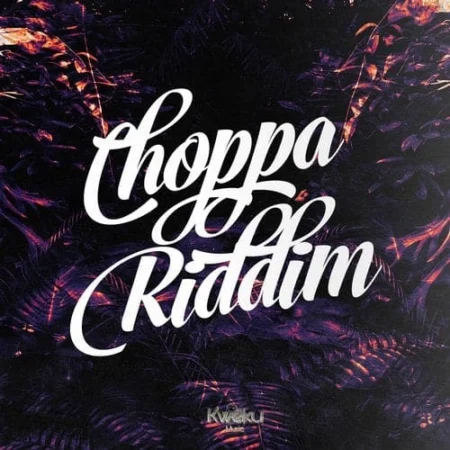 Choppa Riddim - Kweku Records