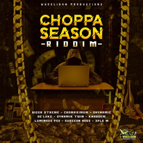 choppa season riddim - wheelidon production