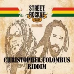 Christopher Columbus Riddim – Street Rockaz Family