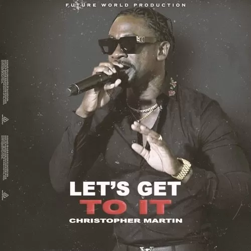 christopher martin - lets get to it