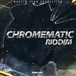 Chromematic Riddim – Huntta Flow Production